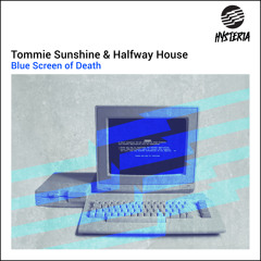 Tommie Sunshine & Halfway House - Blue Screen Of Death