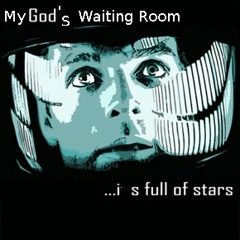 My God's Waiting Room Is Full Of Stars (A Season Dissolved existential Remix)