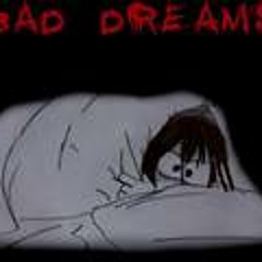 Bad Dream