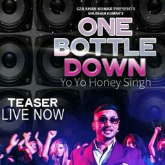 One Bottle Down - Honey Singh new Song 2015