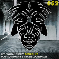 My Digital Enemy - Desire Life (Crazibiza Remix) OUT NOW!