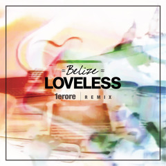 Belize - Loveless (1erore Remix)