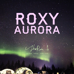 Roxy Aurora 《極光玫瑰》(作品寫於芬蘭伊瓦洛)