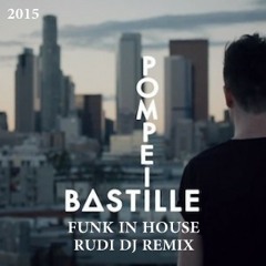 Rudi Dj Fuck in House_-_Bastille Pompei ( Remix)
