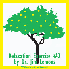Relaxation #2 by Dr. Lemons with no background music
