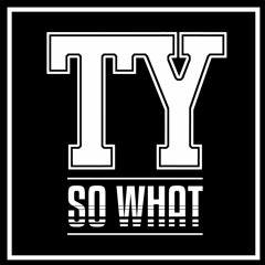 TY - So What (official audio)
