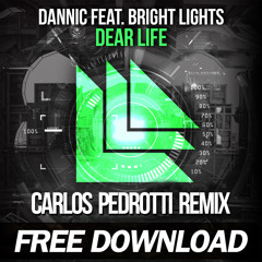 Dannic Feat. Bright Lights - Dear Life (Carlos Pedrotti Remix) [FREE DOWNLOAD]