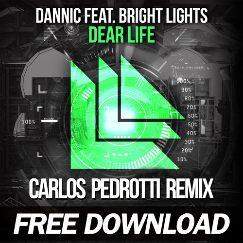Dannic Feat. Bright Lights - Dear Life (Carlos Pedrotti Remix) [FREE DOWNLOAD]