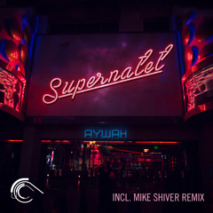 Supernatet - Aywah (Mike Shiver Remix) [OUT NOW]