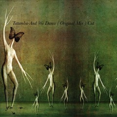 Tatumba - And We Dance ( Original Mix ) buy on Beatport