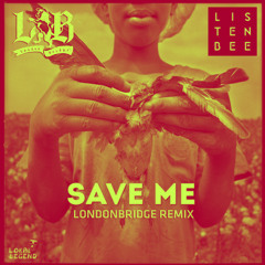 Listenbee - Save Me (LondonBridge Remix)