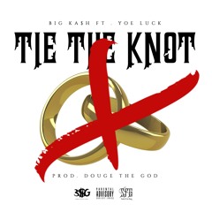 Tie The Knot (Ft. Yoe Luck) [Prod. DougieDaGOD]