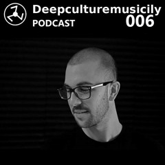 Deepculturemusicily Podcast #006 by Hosse