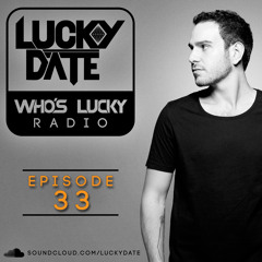 Lucky Date - Who's Lucky Radio (Episode 33)