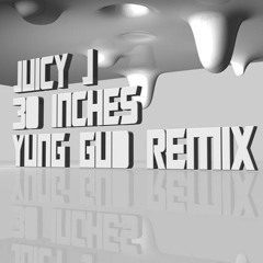 Juicy J - 30 Inches (Yung Gud Remix)