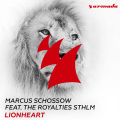 Marcus Schossow - Lionheart ft. The Royalties STHLM