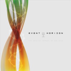 EVENT HORIZON - PART 01 - The Amazing Journey of One Wave