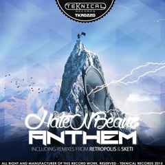 HATE N BEANZ - HATE N BEANZ ANTHEM - RETROPOLIS REMIX - *TEKNICAL RECORDS* - OUT NOW @ BEATPORT