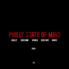 Philly State Of Mind  - Quilly Feat, Chic, Redi, Garci, Vodka Prod by. DJ RL