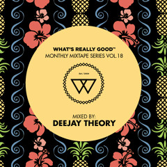 What's Really Good Mix Series Vol.18 by Deejay Theory
