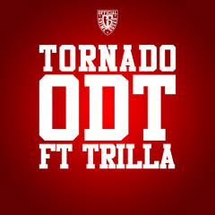 Tornado Feat.Trilla O.D.T