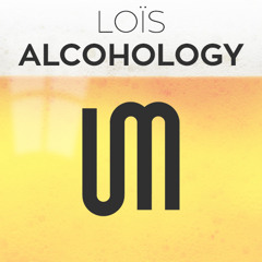 Alcohology - Loïs