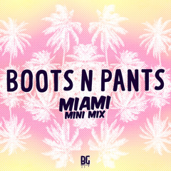 Boots n Pants - Miami Mini Mix #BuygoreMIA