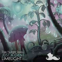 Just A Gent feat. R O Z E S | Limelight (Taiki Nulight Remix)