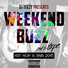 DJ Teezy - Weekend Buzz Mixtape (Hip Hop & RNB 2015)