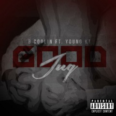B Coolin - Good Jug (feat. Young KT)