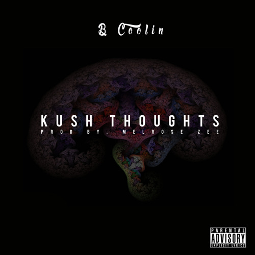B Coolin - Kush Thoughts