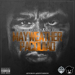 MAYWEATHER PACQUIAO - FRED THE GODSON x BAD LUCC