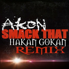 Akon - Smack That (Hakan Gökan Remix)
