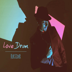Reksider - Love Drum (Radio Edit)