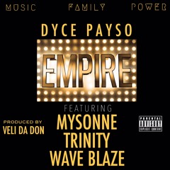 Dyce Payso Feat. Mysonne, Trinity & Wave Blaze