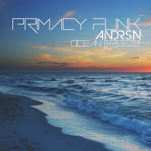 Primacy Funk & Andrsn - Ocean Breeze (Extended Mix)