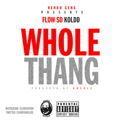 Whole Thang (Prod. By @Gnealz)