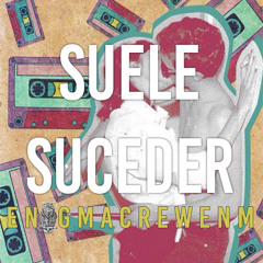 Suele Suceder - Enigma Crew  €NM