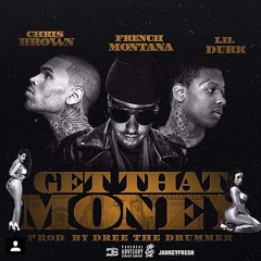 Lil Durk - Get That Money (Feat. Chris Brown & French Montana) Prod. By @DreeTheDrummer