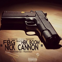 FBG x @HBKBoom - Nick Cannon (Prod. By @_FreshRich) (Listen To The DJ Exclusive)