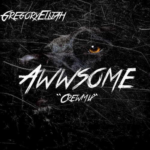 GregoryElijah - Awwsome (CrewMix)