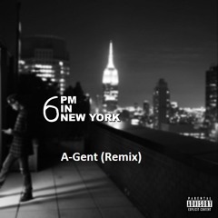 6 PM In New York (A-Gent Remix)