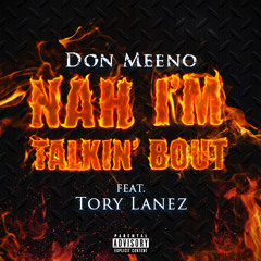 Don Meeno x Tory Lanez - Nah Im Talkin' Bout (Freestyle)