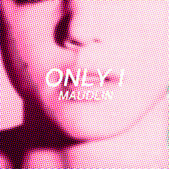 MAUDLIN - ONLY I
