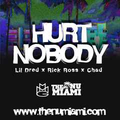 Lil Dred - Hurt Nobody Ft. Rick Ross & Chad