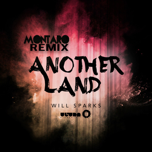 Will Sparks - Another Land (Montaro Remix)
