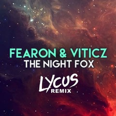 Fearon & Viticz - The Night Fox (Lycus Remix) FREE DOWNLOAD