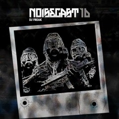 DJ FREAK NOISECAST 16 ON TOXIC SICKNESS / 21ST MARCH / 2015