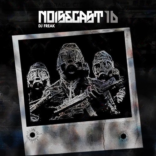 DJ FREAK NOISECAST 16 ON TOXIC SICKNESS / 21ST MARCH / 2015