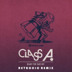 Class A - Take Off (Retronic Remix)